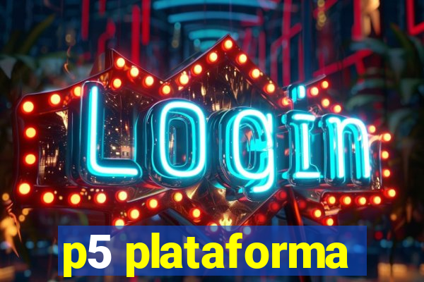 p5 plataforma